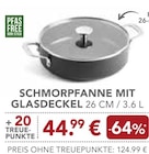 Schmorpfanne mit Glasdeckel von  im aktuellen EDEKA Prospekt für 44,99 €