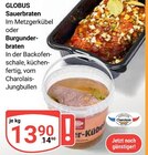Aktuelles Sauerbraten Angebot bei GLOBUS in Siegen (Universitätsstadt) ab 13,90 €