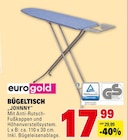 BÜGELTISCH "JOHNNY" im Angebot bei Marktkauf in Kirchheim BÜGELTISCH "JOHNNY" Angebote von eurogold bei Marktkauf Kirchheim für 17,99 €