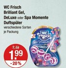 Brilliant Gel, DeLuxe oder Spa Momente Duftspüler von WC Frisch im aktuellen V-Markt Prospekt für 1,99 €