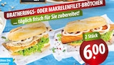 famila Nordost Reinbek - Bratherings- oder Makrelenfilet-Brötchen Angebot im Prospekt Bratherings- oder Makrelenfilet-Brötchen bei famila Nordost im Reinbek Prospekt für 6,00 €