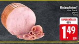 Hinterschinken im Angebot bei EDEKA in Ravensburg Hinterschinken Angebote bei EDEKA Ravensburg für 1,49 €