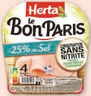 Hyper U Châteaudouble - Promo Jambon Le Bon Paris -25% de Sel Conservation Sans Nitrite Promo Jambon Le Bon Paris -25% de Sel Conservation Sans Nitrite à 0,82 € dans le catalogue Hyper U à Châteaudouble