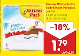 Milchschnitte oder Kinder Paradiso von Ferrero für 1,79 € bei Netto Marken-Discount im Angebot Milchschnitte oder Kinder Paradiso von Ferrero im aktuellen Netto Marken-Discount Prospekt