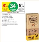 Tablette de chocolat noir - NESTLÉ DESSERT - Intermarché à Mantes-la-Jolie Tablette de chocolat noir - NESTLÉ DESSERT en promo chez Intermarché Mantes-la-Jolie à 5,70 €