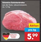 Schweine-Schinkenbraten im Angebot bei Netto Marken-Discount in Minden Schweine-Schinkenbraten Angebote bei Netto Marken-Discount Minden für 5,99 €