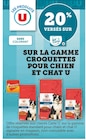 20% VERSÉS SUR MA CARTE U SUR LA GAMME CROQUETTES POUR CHIEN ET CHAT U - U en promo chez U Express Nîmes