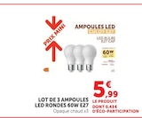 Lot de 3 ampoules LED rondes 60 W E27 - Super U à Valence Lot de 3 ampoules LED rondes 60 W E27 en promo chez Super U Valence à 5,99 €