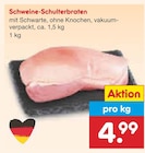 Aktuelles Schweine-Schulterbraten Angebot bei Netto Marken-Discount in Mönchengladbach ab 4,99 €