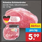 Schweine-Schinkenbraten Angebote bei Netto Marken-Discount Lünen für 5,99 €