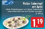 Aktuelles Matjes-Sahnetopf mit Apfel Angebot bei E center in Mönchengladbach ab 1,19 €