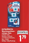 Waschmaschinenreiniger-Tabs von GUT&GÜNSTIG für 1,79 € bei E center im Angebot Waschmaschinenreiniger-Tabs von GUT&GÜNSTIG im aktuellen E center Prospekt