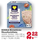 Herzstücke Thunfischfilets im Angebot bei EDEKA in Frankfurt Herzstücke Thunfischfilets Angebote von EDEKA bei EDEKA Frankfurt für 2,22 €