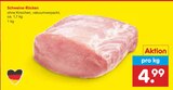 Netto Marken-Discount Weißenthurm - Schweine-Rücken Angebot im Prospekt Schweine-Rücken bei Netto Marken-Discount im Weißenthurm Prospekt für 4,99 €