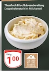 Aktuelle Thunfisch Angebote bei GLOBUS in Ludwigshafen (Rhein) Aktuelles Thunfisch Frischkäsezubereitung Angebot bei GLOBUS in Ludwigshafen (Rhein) ab 1,00 €