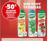 -50% de remise immédiate sur le 2ème produit identique sur tout teisseire - TEISSEIRE en promo chez Super U Montreuil