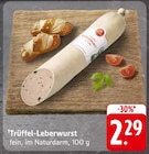 Trüffel-Leberwurst im Angebot bei E center in Trier Trüffel-Leberwurst Angebote bei E center Trier für 2,29 €