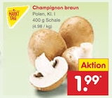 Champignon braun im Angebot bei Netto Marken-Discount in Magdeburg Champignon braun Angebote von Markttag bei Netto Marken-Discount Magdeburg für 1,99 €