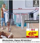 Wäscheständer „Pegasus 180 Solid Maxx“ im toom Baumarkt Prospekt Wäscheständer „Pegasus 180 Solid Maxx“ von im aktuellen toom Baumarkt Prospekt für 49,99 €