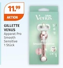 Venus Apparat Pro Smooth Sensitive im Angebot bei Müller in Frankfurt Venus Apparat Pro Smooth Sensitive Angebote von Gillette bei Müller Frankfurt für 11,99 €