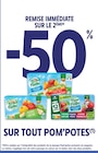 Intermarché Ploulec'h - Promo -50% REMISE IMMÉDIATE SUR LE 2ÈME SUR TOUT POM'POTES Promo -50% REMISE IMMÉDIATE SUR LE 2ÈME SUR TOUT POM'POTES à dans le catalogue Intermarché à Ploulec'h