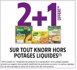 2+1 offert sur tout KNORR hors potages liquides à Intermarché dans Saint-Etienne-de-Cuines 2+1 offert sur tout KNORR hors potages liquides à Intermarché dans Saint-Etienne-de-Cuines