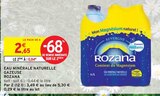 EAU MINÉRALE NATURELLE GAZEUSE - ROZANA en promo chez Intermarché EAU MINÉRALE NATURELLE GAZEUSE - ROZANA dans le catalogue Intermarché