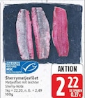 Sherrymatjesfilet für 2,22 € bei E center im Angebot Sherrymatjesfilet im aktuellen E center Prospekt