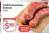 Aktuelles Hausmacher Bratwurst Grob Angebot bei GLOBUS in Oberhausen ab 5,90 €