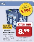 Mineralwasser von Carolinen für 8,99 € bei combi im Angebot Mineralwasser von Carolinen im aktuellen combi Prospekt