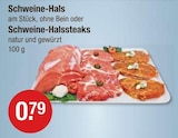Schweine-Hals oder Schweine-Halssteaks im V-Markt Prospekt zum Preis von 0,79 €