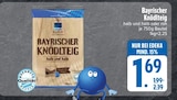 Bayrischer Knödelteig im Angebot bei EDEKA in Ravensburg Bayrischer Knödelteig Angebote bei EDEKA Ravensburg für 1,69 €