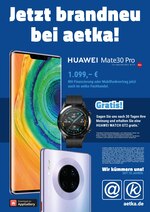 aetka Prospekt "Jetzt brandneu bei aetka! HUAWEI Mate30 Pro", 1 Seiten, für Ludwigsfelde, 15.02.2020 - 29.02.2020 aetka Prospekt "Jetzt brandneu bei aetka! HUAWEI Mate30 Pro", 1 Seiten, für Ludwigsfelde, 15.02.2020 - 29.02.2020