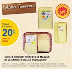 Promo 20% avec la Carte Ticket E.Leclerc sur les produits présents en magasin de la gamme L'Atelier Fromagerie à  dans le catalogue E.Leclerc à Bapaume