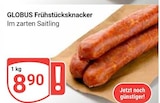 Aktuelles Frühstücksknacker Angebot bei GLOBUS in Rostock ab 8,90 €
