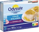 Colin d'Alaska MSC surgelé à la bordelaise - Odyssée - Intermarché Hyper Colin d'Alaska MSC surgelé à la bordelaise - Odyssée à 2,28 € dans le catalogue Intermarché Hyper