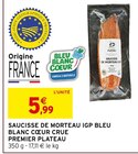 Saucisse de Morteau IGP Bleu Blanc Cœur Crue - Premier Plateau en promo chez Intermarché Saucisse de Morteau IGP Bleu Blanc Cœur Crue - Premier Plateau dans le catalogue Intermarché