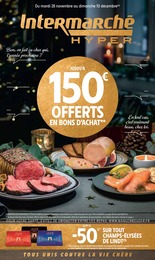 Prospectus Intermarché, "JUSQU'À 150€ OFFERTS EN BONS D'ACHAT" à Saintes et alentours, 60 pages, 28/11/2023 - 10/12/2023 Catalogue Intermarché "JUSQU'À 150€ OFFERTS EN BONS D'ACHAT" à Saintes et alentours, 60 pages, 28/11/2023 - 10/12/2023