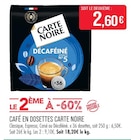 Promo Café en dosettes Décaféiné à 2,60 € dans le catalogue Supermarchés Match à Pérenchies