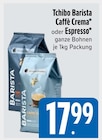 Barista Caffè Crema im Angebot bei E xpress in Kaufbeuren Barista Caffè Crema Angebote von Tchibo bei E xpress Kaufbeuren für 17,99 €