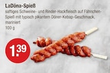 Spieß von LaDöna für 1,39 € bei V-Markt im Angebot Spieß von LaDöna im aktuellen V-Markt Prospekt