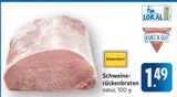 Schweinerückenbraten Angebote bei E center Schwäbisch Gmünd für 1,49 €