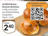 Aktuelle Wecker Angebote bei GLOBUS in Mannheim Aktuelles Butter-Rosinen-Brötchen Angebot bei GLOBUS in Mannheim ab 2,40 €