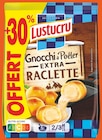 Gnocchi à Poêler Extra Raclette - Lustucru dans le catalogue Intermarché Super