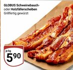 Schweinebauchscheiben im Angebot bei GLOBUS in Neunkirchen Schweinebauchscheiben Angebote von GLOBUS bei GLOBUS Neunkirchen für 5,90 €