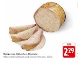 Delikatess-Hähnchen-Roulade im Angebot bei E center in Villingen-Schwenningen Delikatess-Hähnchen-Roulade Angebote bei E center Villingen-Schwenningen für 2,29 €