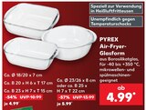 Air-Fryer-Glasform im Kaufland Prospekt Air-Fryer-Glasform von PYREX im aktuellen Kaufland Prospekt für 4,99 €