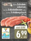 Zarte Schinkenschnitzel bei EDEKA im Prospekt "" für 6,99 €