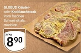 Kräutersteak im Angebot bei GLOBUS in Rostock Kräutersteak Angebote von Globus bei GLOBUS Rostock für 8,90 €