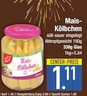 Mais-Kölbchen von  im aktuellen EDEKA Prospekt für 1,11 €